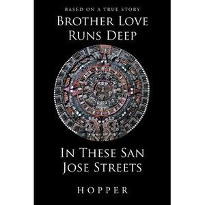 Brother Love Runs Deep In These San Jose Streets -- Hopper